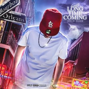 Long Time Coming (NOLA FLOW) [Explicit]