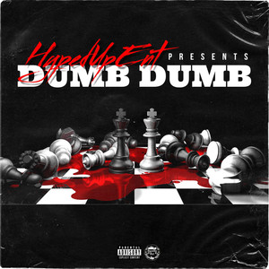 Dumb Dumb (Explicit)