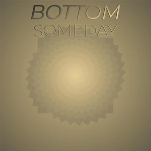 Bottom Someday