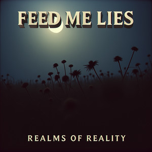 Feed Me Lies