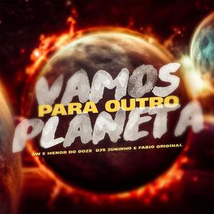 Vamos Para Outro Planeta (feat. DJ FABIO ORIGINAL) (Explicit)