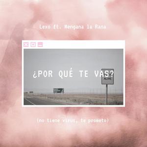 ¿Por Qué Te Vas? (feat. Mengana La Rana)