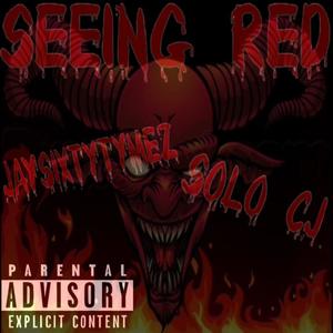 Seeing Red (feat. Solo CJ) [Explicit]