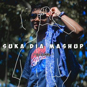Suka Dia Mashup