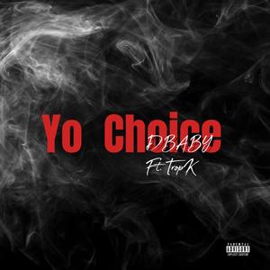 Yo Choice (feat. TropK) (Explicit)