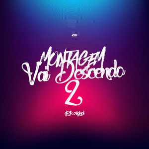 MONTAGEM VAI DESCENDO 2 (Explicit)