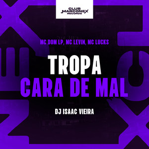 Tropa Cara De Mal (Explicit)