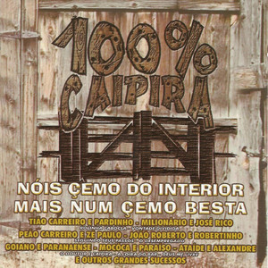 100% Caipira - Nóis Çemo do Interior Mais Num Çemo Besta