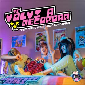Te volví a recordar(feat. Nxnni, Arbikey & Yee Yee)