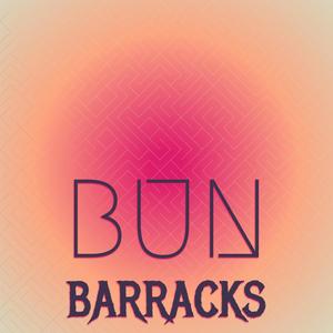 Bun Barracks