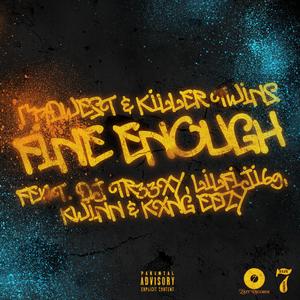 Fine Enough (feat. DJ Tr33xy, LilFiji69, kwinn & KXNG EEZY|Explicit)