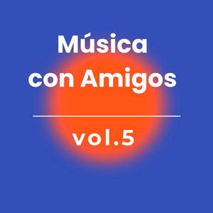 Musica con Amigos Volumen 5