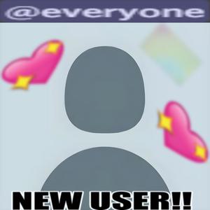 @everyone!! NEW USER!! (Explicit)