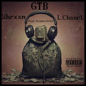 GTB (feat. L.ChaneL) [Explicit]