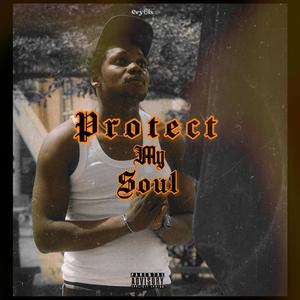 Protect My Soul (Explicit)