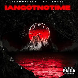 iangotnotime (feat. Sweez) [Explicit]