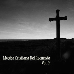 Música Cristiana del Recuerdo, Vol. 9