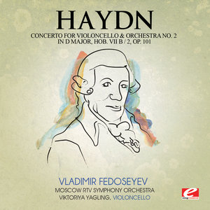 Haydn: Concerto for Violoncello and Orchestra No. 2 in D Major, Hob. VII B/2, Op. 101 (Remastered)