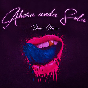 Ahora Anda Sola (Explicit)