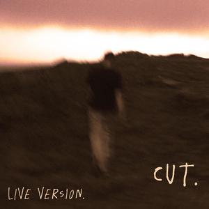 CUT. LIVE VERSION. (Explicit)