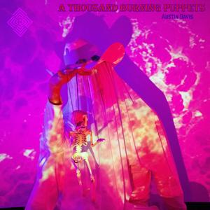 A Thousand Burning Puppets