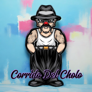 Corrido Del Cholo (Explicit)