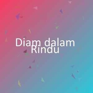 Diam dalam Rindu
