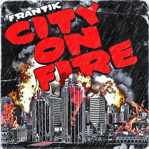 CITY ON FIRE (Explicit)