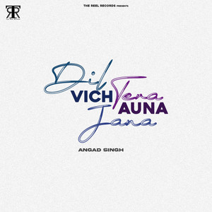 Dil Vich Tera Auna Jana