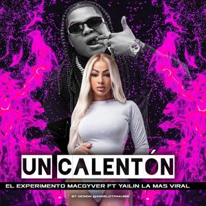 Caleta films - Un calenton (feat. El Experimento Macgyver & Yailin mas viral)