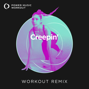 Creepin' (Extended Workout Remix 128 BPM)