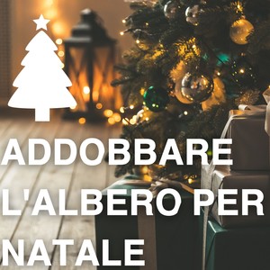 Addobbare L'albero Per Natale