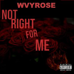 Not Right For Me (Explicit)