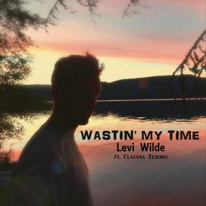 Wastin' My Time (feat. Claudia Tesoro)