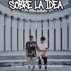SOBRE LA IDEA (feat. Cuco Vázquez) (Explicit)