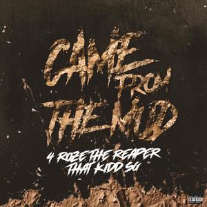 Came From The Mud (feat. 4Roze The Reaper) [Explicit]