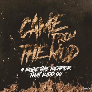 Came From The Mud (feat. 4Roze The Reaper) (Explicit)