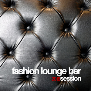 FASHION LOUNGE BAR 2016 SESSION