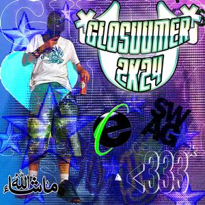 GLOSUMMER 2K24 (Explicit)