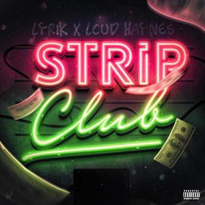 Strip Club (feat. Loud Haynes) (Explicit)