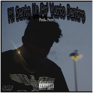 Mi Sento Un Pò Vuoto Dentro(feat. Paco) (Explicit)
