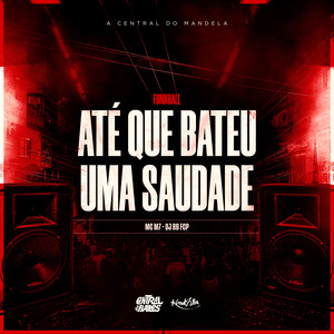 Até Que Bateu Uma Saudade Funkhall (Explicit)
