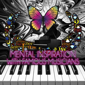 Mental Inspiration With Famous Musicians – Study Music, Focus While Learning, Creative Thinking With Classical Music, Increase Brain Power, Logical Thought With Classics