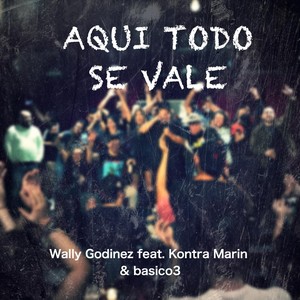 Aquí todo se vale (feat. Kontra Marin) (Explicit)