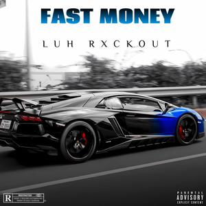 Fast Money (feat. LuhKT) [Explicit]