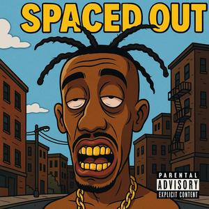 Spaced out (Explicit)