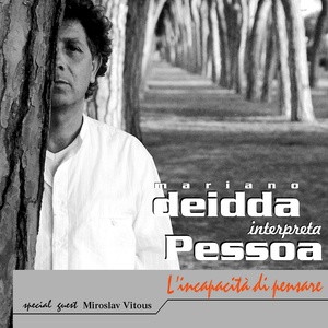 Mariano Deidda interpreta Pessoa: L'incapacità di pensare