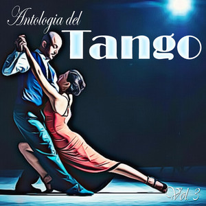 Antologia Del Tango, Vol. 3