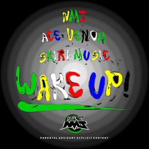 WAKE UP! (feat. Ace Venom & Skiri Music) (Explicit)