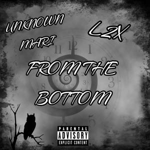 From The Bottom (feat. L2X) (Explicit)
